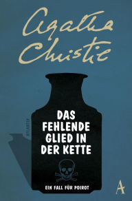 Title: Das fehlende Glied in der Kette: Poirots erster Fall, Author: Agatha Christie