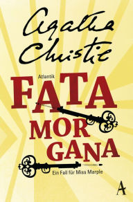 Title: Fata Morgana: Ein Fall für Miss Marple, Author: Agatha Christie
