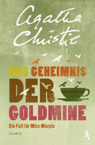 Title: Das Geheimnis der Goldmine: Ein Fall für Miss Marple, Author: Agatha Christie