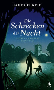 Title: Die Schrecken der Nacht: Sidney Chambers ermittelt, Author: James Runcie