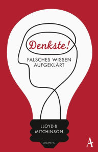 Title: Denkste!: Falsches Wissen aufgeklärt, Author: John Lloyd
