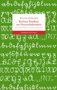 Title: Berliner Kindheit um Neunzehnhundert, Author: Walter Benjamin