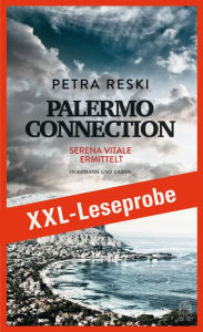 Title: XXL-LESEPROBE: Reski - Palermo Connection: Serena Vitale ermittelt auf Sizilien, Author: Petra Reski