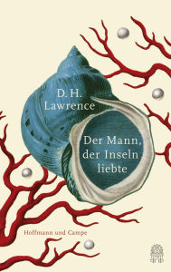 Title: Der Mann, der Inseln liebte: Erzählung, Author: D. H. Lawrence