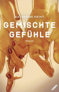 Title: Gemischte Gefühle, Author: Katherine Heiny