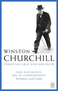 Title: Winston Churchill: Eine Biographie des 20. Jahrhunderts, Author: Christian Graf von Krockow