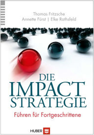Title: Die Impact-Strategie: Führen für Fortgeschrittene, Author: Fritzsche