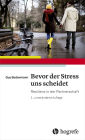 Bevor der Stress uns scheidet: Resilienz in der Partnerschaft