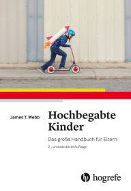 Title: Hochbegabte Kinder: Das große Handbuch für Eltern, Author: James T. Webb