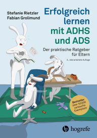 Title: Erfolgreich lernen mit ADHS und ADS: Der praktische Ratgeber für Eltern, Author: Stefanie Rietzler
