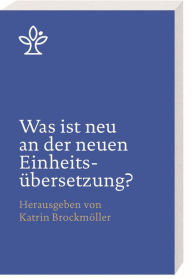 Title: Was ist neu an der neuen Einheitsübersetzung?, Author: Katrin Brockmöller