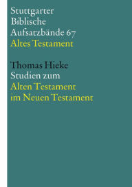 Title: Studien zum Alten Testament im Neuen Testament, Author: Thomas Hieke