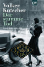 Der stumme Tod: Gereon Raths zweiter Fall