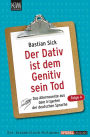 Der Dativ ist dem Genitiv sein Tod - Folge 4: Das Allerneueste aus dem Irrgarten der deutschen Sprache