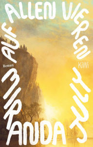 Title: Auf allen vieren: Roman, Author: Miranda July