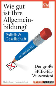 Title: Wie gut ist Ihre Allgemeinbildung? Politik & Gesellschaft: Der große SPIEGEL-Wissenstest zum Mitmachen, Author: Martin Doerry