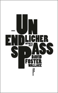 Title: Unendlicher Spaß: Infinite Jest. Roman, Author: David Foster Wallace