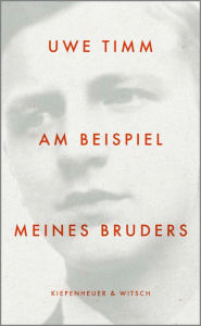 Title: Am Beispiel meines Bruders, Author: Uwe Timm