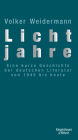 Lichtjahre: Eine kurze Geschichte der deutschen Literatur von 1945 bis heute