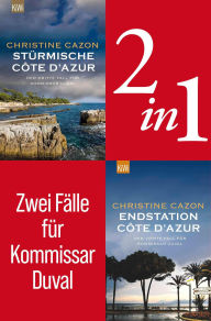 Title: Zwei Fälle für Kommissar Duval (2in1-Bundle): Stürmische Côte d'Azur - Endstation Côte d'Azur, Author: Christine Cazon