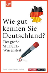 Title: Wie gut kennen Sie Deutschland?: Der große SPIEGEL-Wissenstest, Author: Markus Verbeet