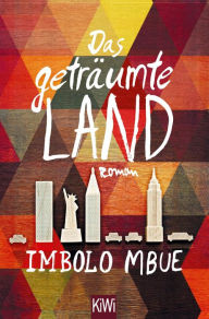 Title: Das geträumte Land (Behold the Dreamers), Author: Imbolo Mbue