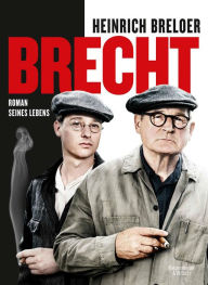 Title: Brecht: Roman seines Lebens, Author: Heinrich Breloer