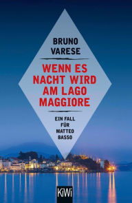 Title: Wenn es Nacht wird am Lago Maggiore: Ein Fall für Matteo Basso, Author: Bruno Varese