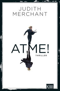 Title: ATME!: Thriller, Author: Judith Merchant