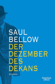 Title: Der Dezember des Dekans: Roman, Author: Saul Bellow