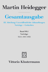 Title: Martin Heidegger, Gesamtausgabe. 4 Abteilungen / Vortrage: Teil 1: 1915 bis 1932, Author: Gunther Neumann