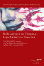 Rechtskulturen im Ubergang / Legal Cultures in Transition: Von Sudafrika bis Spanien, von Nachkriegsdeutschland bis zum Aufbruch der arabischen Welt