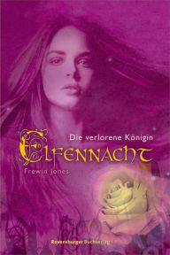 Title: Elfennacht 2: Die verlorene K nigin, Author: Frewin Jones
