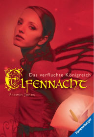 Title: Elfennacht 4: Das verfluchte K nigreich, Author: Frewin Jones