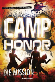 Title: Camp Honor, Band 1 - Die Mission, Author: Scott McEwen