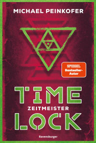 Title: Timelock, Band 3 - Zeitmeister, Author: Michael Peinkofer