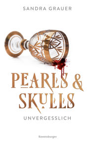 Title: Pearls & Skulls, Band 2 - Unvergesslich, Author: Sandra Grauer