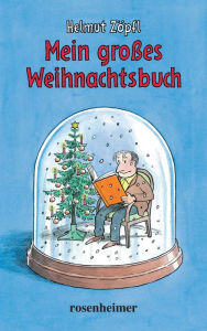 Title: Mein großes Weihnachtsbuch, Author: Helmut Zöpfl