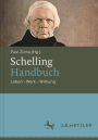 Schelling-Handbuch: Leben - Werk - Wirkung