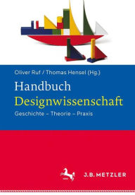 Title: Handbuch Designwissenschaft: Geschichte - Theorie - Praxis, Author: Oliver Ruf