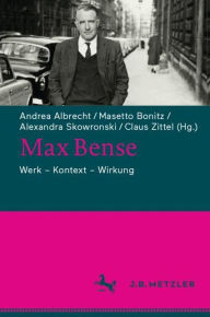 Title: Max Bense: Werk - Kontext - Wirkung, Author: Andrea Albrecht