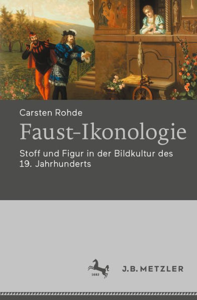 Faust-Ikonologie: Stoff und Figur in der Bildkultur des 19. Jahrhunderts