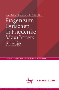 Title: Fragen zum Lyrischen in Friederike Mayröckers Poesie, Author: Inge Arteel