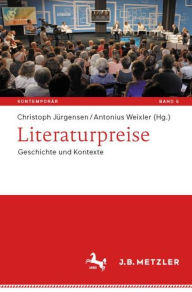 Title: Literaturpreise: Geschichte und Kontexte, Author: Christoph Jürgensen