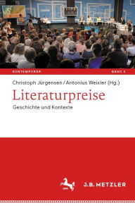 Title: Literaturpreise: Geschichte und Kontexte, Author: Christoph Jürgensen