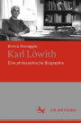 Karl Löwith: Eine philosophische Biographie