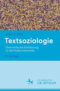 Title: Textsoziologie: Eine kritische Einführung in die Diskurssemiotik, Author: Peter V. Zima