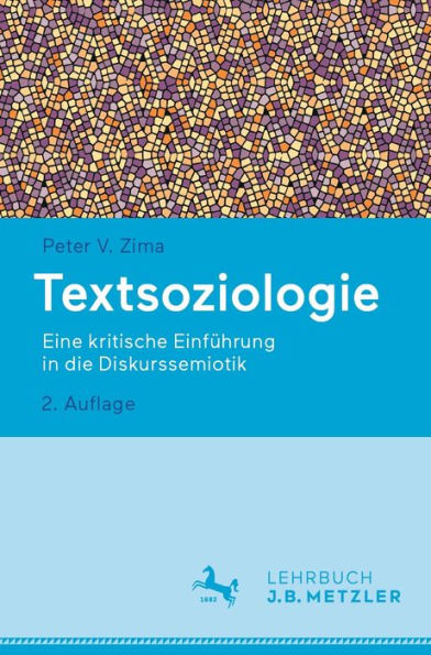 Textsoziologie: Eine kritische Einführung in die Diskurssemiotik