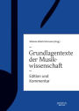 Grundlagentexte zur Musikwissenschaft: Edition und Kommentar