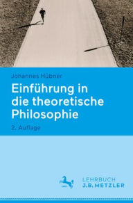 Title: Einführung in die theoretische Philosophie, Author: Johannes Hübner